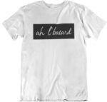 T-shirt Ah L'Batard - H