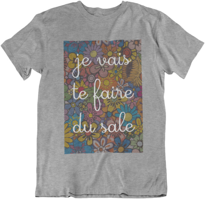 T-shirt je vais te faire du sale - H – Image 3