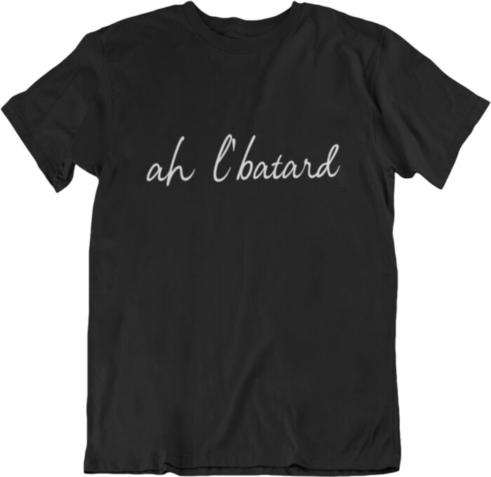 T-shirt Ah L'Batard - H – Image 3