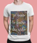 T-shirt je vais te faire du sale - H – Image 2