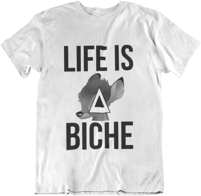 life-biche-1 T-shirt Life is a biche - F – Image 1