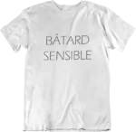 T-shirt Bâtard sensible - H