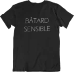 T-shirt Bâtard sensible - H – Image 2