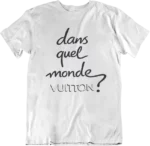 T-shirt Dans quel monde - F