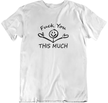 T-shirt Fuck You This Much blanc col rond