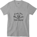 T-shirt Fuck You This Much gris col V homme