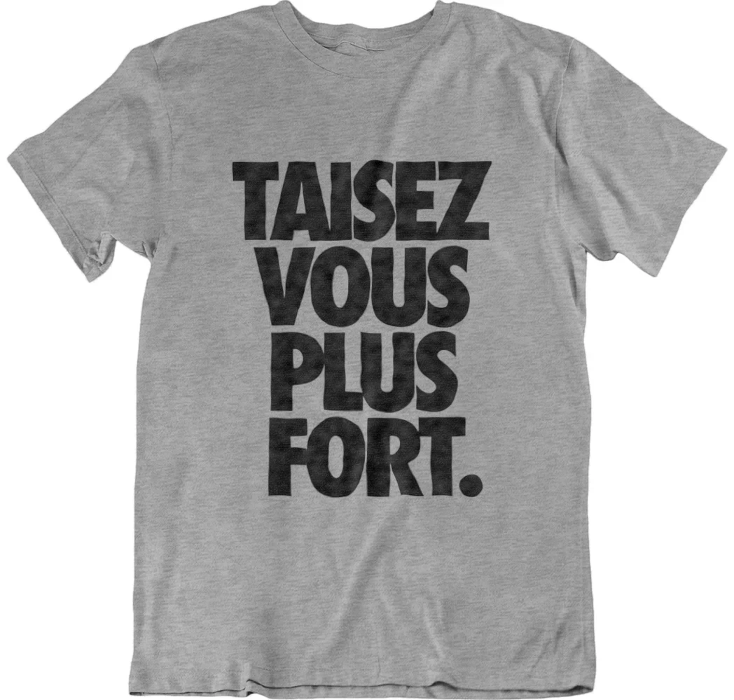 T-shirt Taisez-vous - F - XXL , Gris